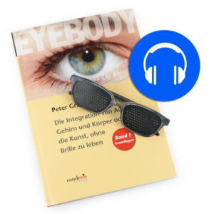 Spezial-Paket PLUS: Eyebody-Buch (deutsch) + Hörbuch (Download, deutsch) + Lochbrille (grau)