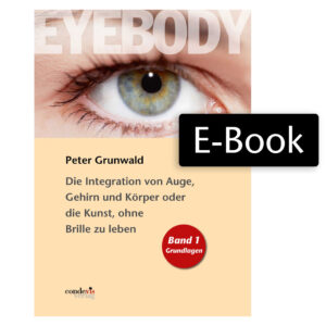 eBook: Eyebody - The Art of Integrating Eye, Brain and Body (German)
