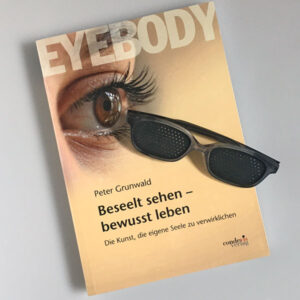 BUNDLE: Book 2, Eyebody – Soulful Seeing – Conscious Living + Pinhole Glasses