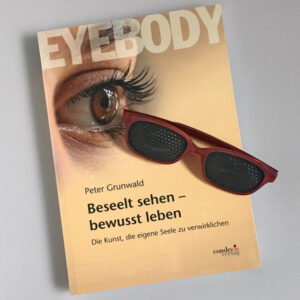 BUNDLE: Book 2, Eyebody – Soulful Seeing – Conscious Living + Pinhole Glasses